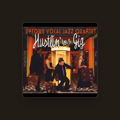 Listen to Uptown Vocal Jazz Quartet, watch music videos, read bio, see tour dates & more!