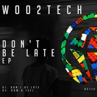 Don't Be Late EP - Single - Woo2tech