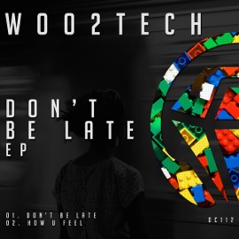 Don't Be Late Woo2tech