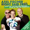 Axel Fischer - Steht auf für den Weltmeister (feat. Right Said Fred)