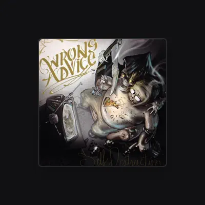 Listen to Wrong Advice, watch music videos, read bio, see tour dates & more!