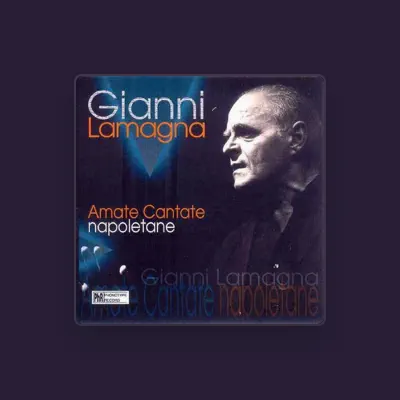 聆聽 Gianni Lamagna、觀看音樂影片、閱讀小傳、查看巡演日期等！