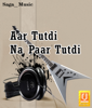 Aar Tutdi Na Paar Tutdi - C. Ahuja