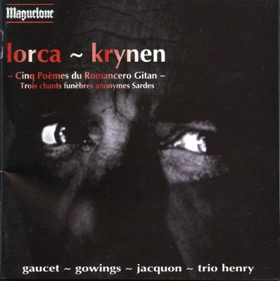 Lorca: Romancero gitano - Krynen: 3 Chants Funebres