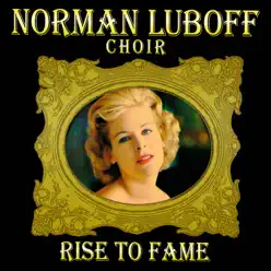 Rise to Fame - Norman Luboff Choir Rise to Fame - Norman Luboff Choir