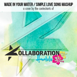 Wade in Your Water / Simple Love Song Mashup Kollaboration Honolulu, Amanda Frazier, Mike Izon, Jasmine Lee Chun Fat, Sheila Marie, Mantra, Jose Ver & Jam Fam