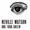 One Four Green - Neville Watson lyrics