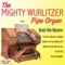 All 'Er Nothin' - Wurlitzer Pipe Organ lyrics