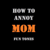 Mom Mummy Mamma - Fun Tones