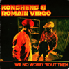 We No Worry 'Bout Them - Konshens & Romain Virgo