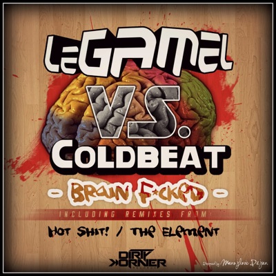 Brain F*cked (Le Gamel vs. Coldbeat) - EP
