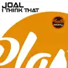 Joal - I Think That (Charlie Spot, Ruben B. Goode Remix) [feat. Charlie Spot & Ruben B. Goode]