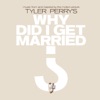 Tyler Perry's Why Did I Get Married? (Music from and Inspired By the Motion Picture) artwork