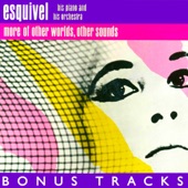 Esquivel - I Get a Kick Out of You