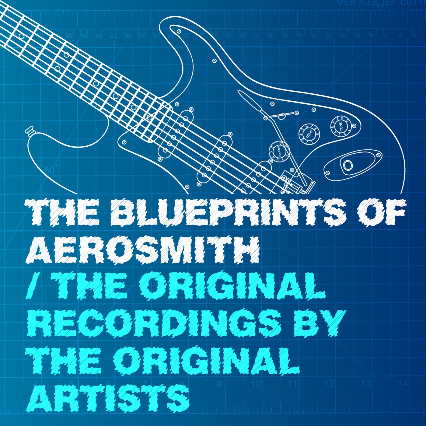 The Blueprints of Aerosmith - the Original Recordings by the Original Artists