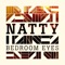 Bedroom Eyes - Natty lyrics