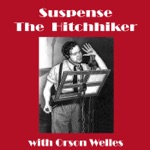 Orson Welles - Suspense - The Hitchhiker