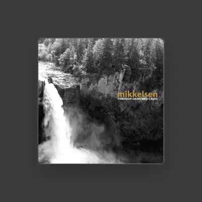 Listen to Mikkelsen, watch music videos, read bio, see tour dates & more!