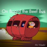 On Board the Beef Bus - Mr Weebl