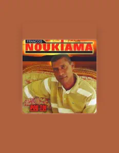 François Noukiamaを聴いたり、ミュージックビデオを鑑賞したり、経歴やツアー日程などを確認したりしましょう！