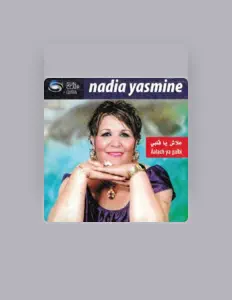 Écoutez Nadia Yasmine, regardez des vidéoclips, lisez la biographie, consultez les dates de tournée et plus encore !