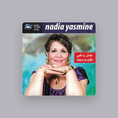 Listen to Nadia Yasmine, watch music videos, read bio, see tour dates & more!
