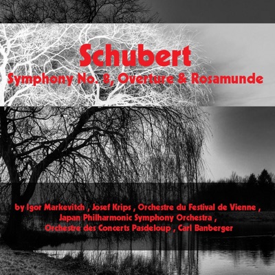 Schubert: Symphony No. 8, Overture & Rosamunde