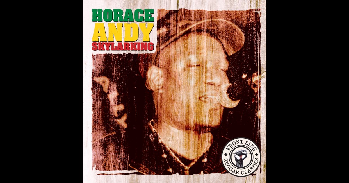 Skylarking - The Best of Horace Andy - ホレス・アンディの