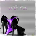Arnie B only you c c k rmx