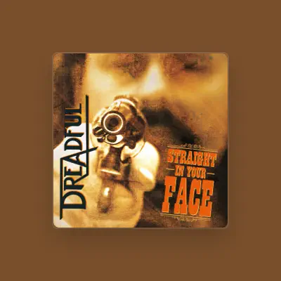 Listen to Dreadful, watch music videos, read bio, see tour dates & more!