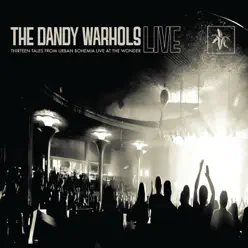 Thirteen Tales From Urban Bohemia Live At the Wonder - The Dandy Warhols