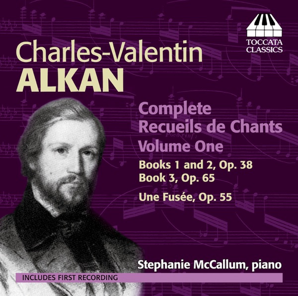 Alkan: Complete Recueils de Chants, Vol. 1