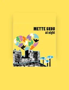 Ascolta Mette Skou, guarda video musicali, leggi la biografia, vedi le date del tour & altro!