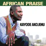 Kayode Akojenu - Jehovah You Are the Most High