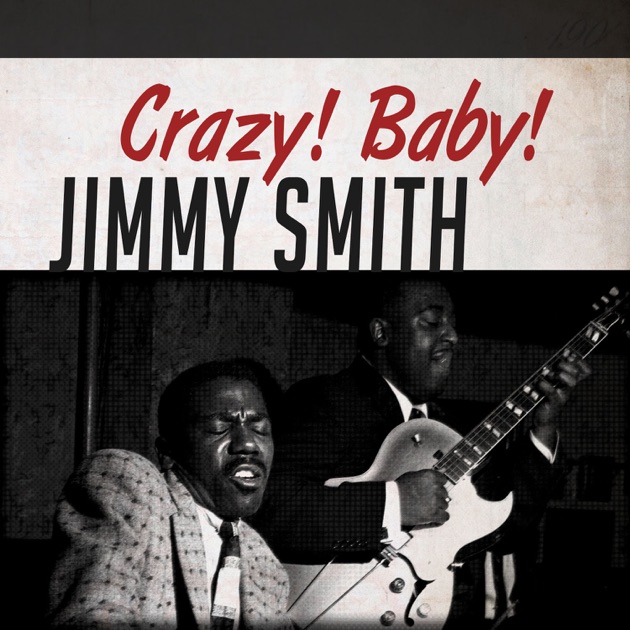 Crazy! Baby - ジミー・スミスのアルバム - Apple Music
