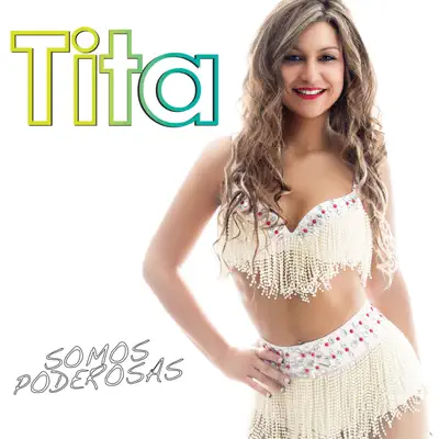 Somos Poderosas - Tita Somos Poderosas - Tita