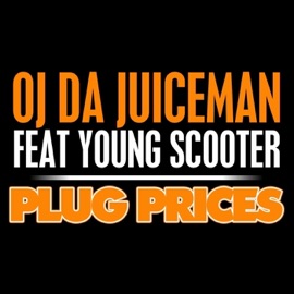 Plug Prices (Dirty) OJ da Juiceman