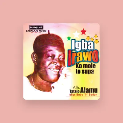 Listen to Alh. Tatalo Alamu, watch music videos, read bio, see tour dates & more!