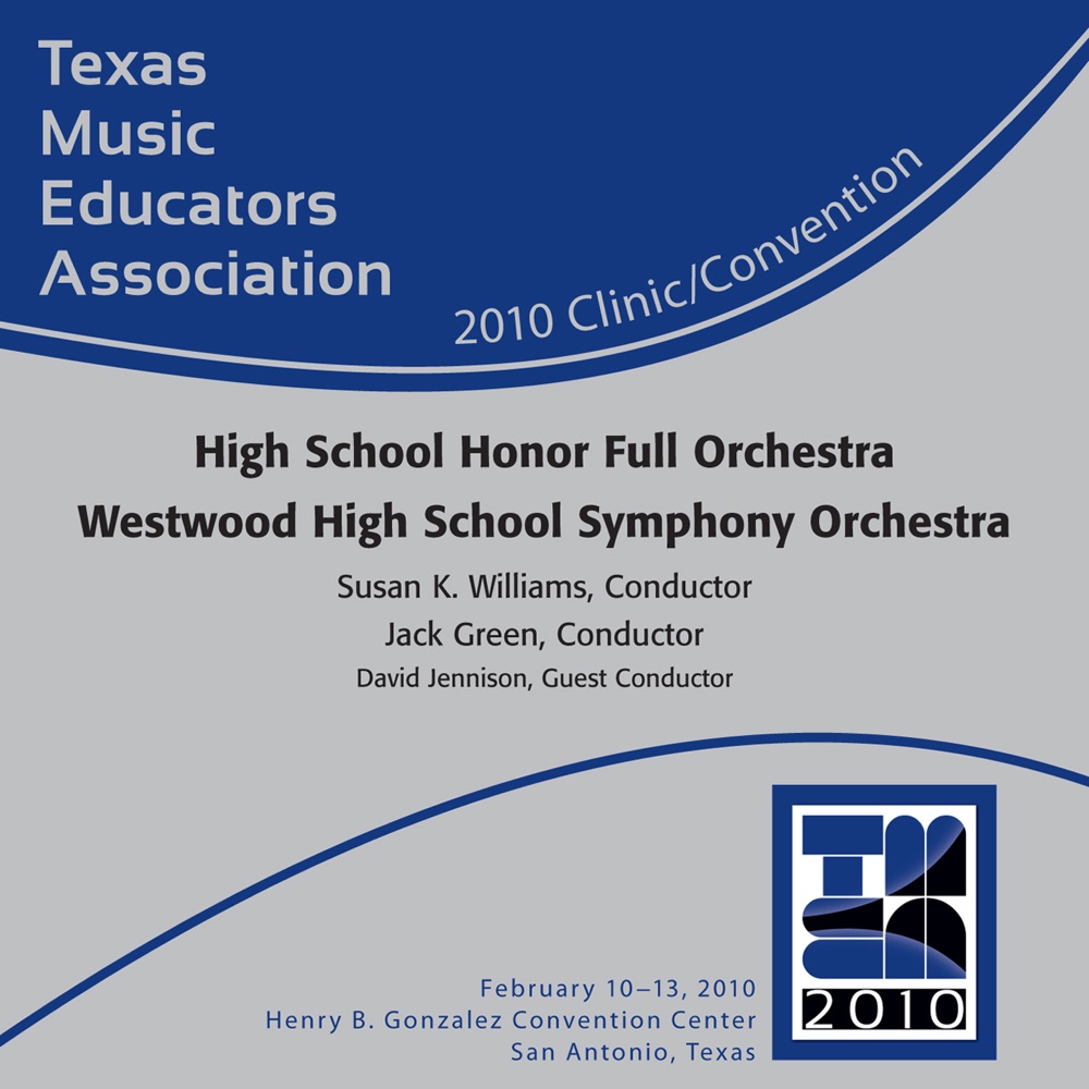 Обложка альбома «2010 Texas Music Educators Association (TMEA): High School Honor Full Orchestra Westwood High School Symphony Orchestra» — Susan K. Williams & Westwood High School Symphony Orchestra