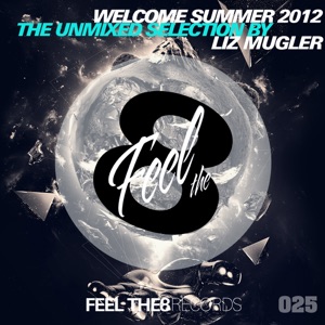 Welcome Summer 2012 - the Unmixed Selection by Liz Mugler