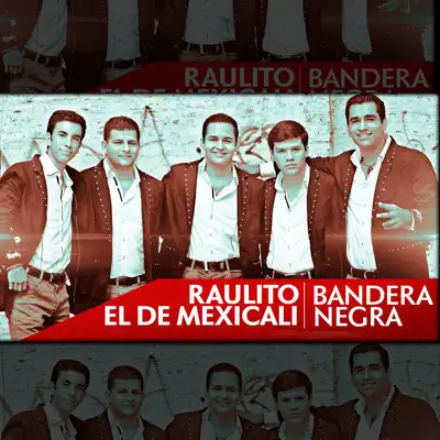 Raulito el de Mexicali - Single - Bandera Negra