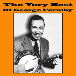 The Very Best of George Formby - George Formby The Very Best of George Formby - George Formby