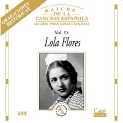 Raíces de la Canción Española, Vol. 15 - Lola Flores