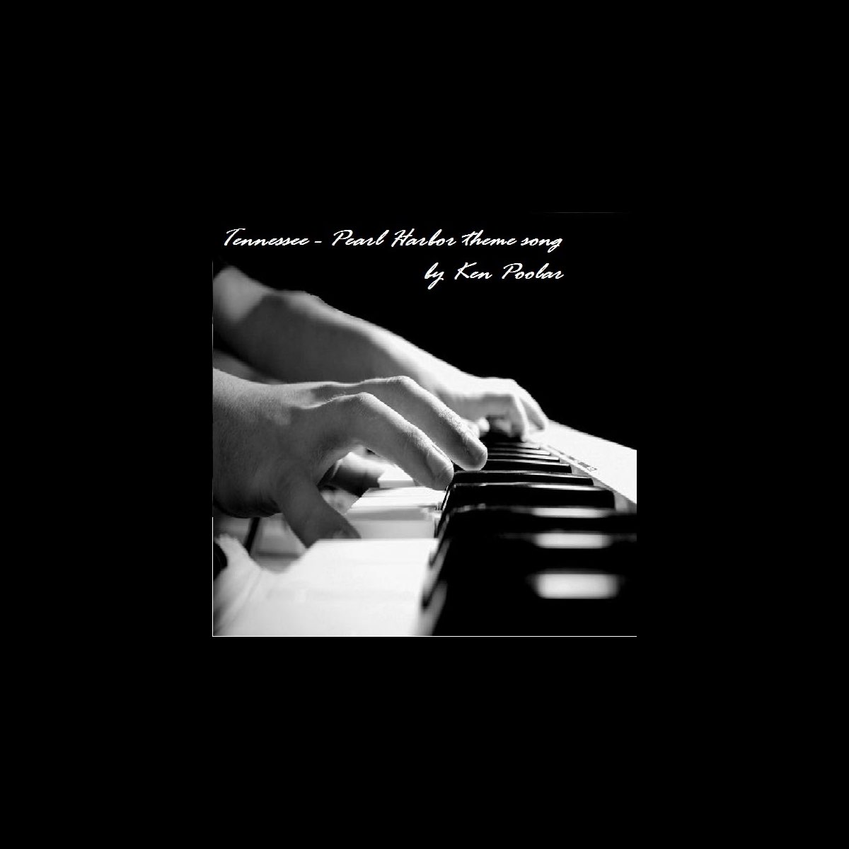 Tennessee - Pearl Harbor Theme Song on Piano - Single de Ken Poolar en  Apple Music