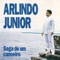 E Dois Pra la e Dois Pra Ca - Arlindo Junior lyrics