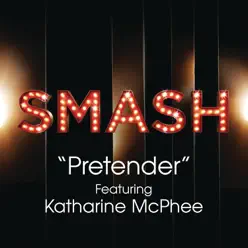 Pretender (SMASH Cast Version) [feat. Katharine McPhee] - Single - Smash Cast