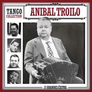 Aníbal Troilo - Tango Collection
