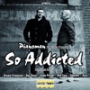 So Addicted (Remixes) [feat. Carla Donohue]