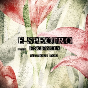 Without You (Remixes) [feat. Escenda] - EP