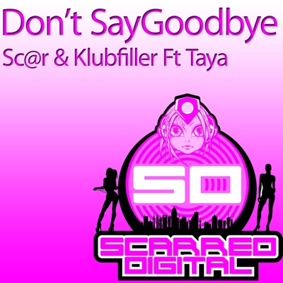 Don't Say Goodbye (feat. Taya) - Single